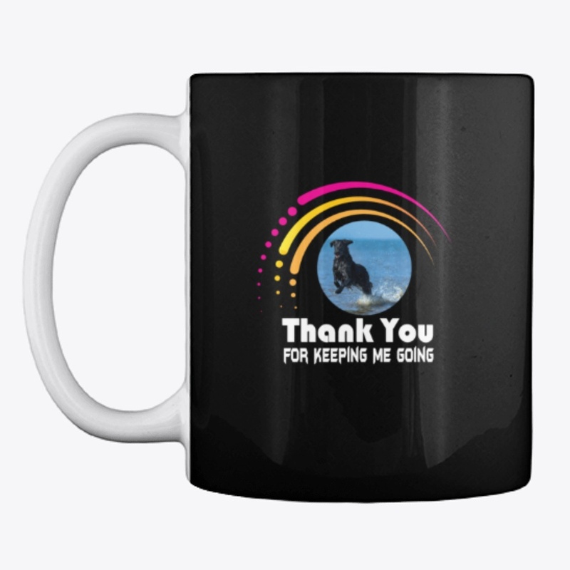 Thank You For Keeping Me Going