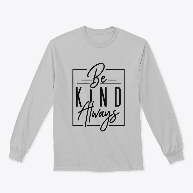 Be Kind Always