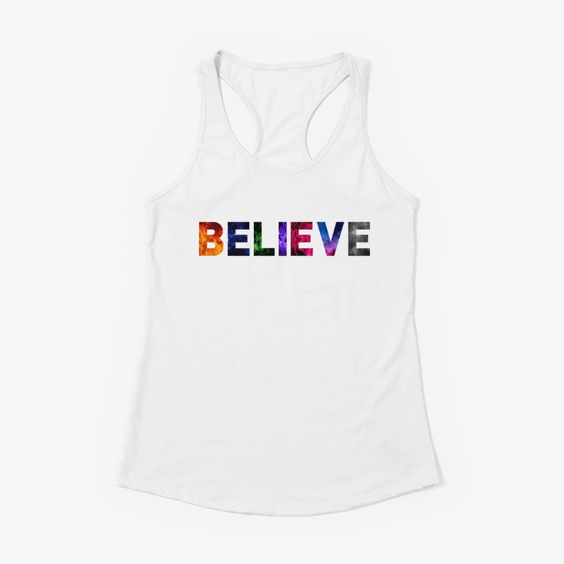 Believe Colorful Graphic Tees