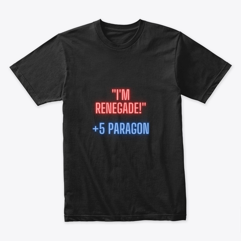 "I'm Renegde! +5 Paragon