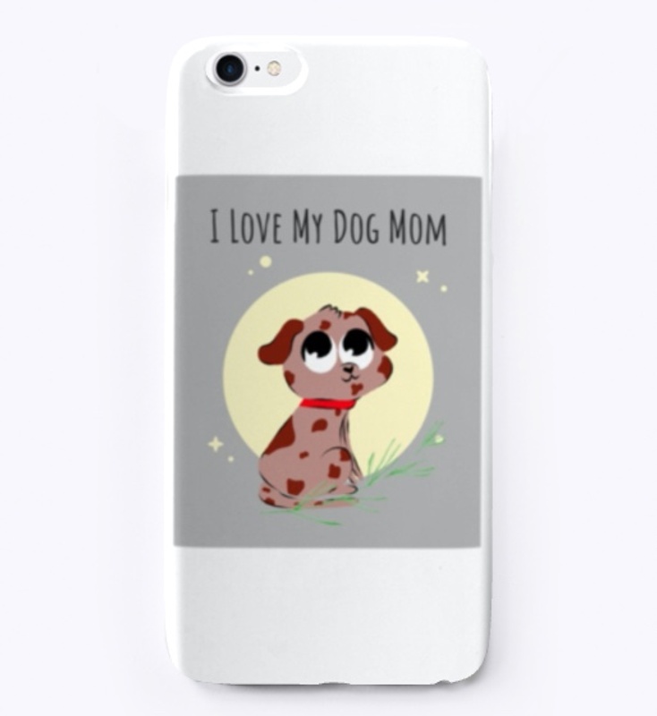 I Love My Dog Mom