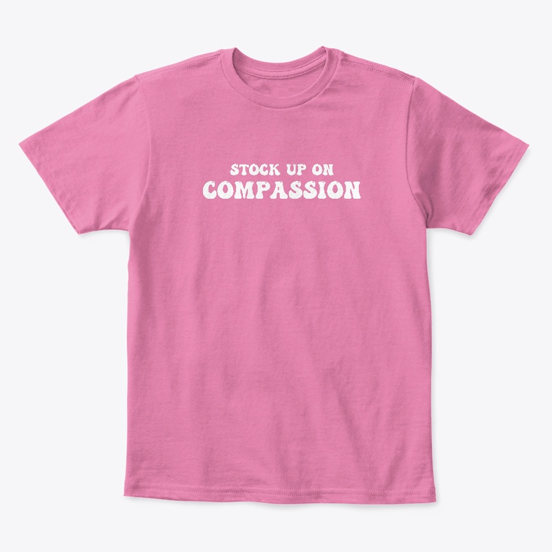 STOCK UP ON COMPASSION