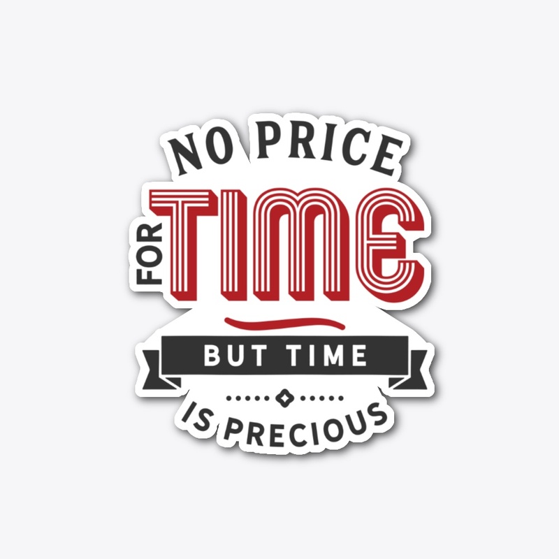 No price for time, but time is precious