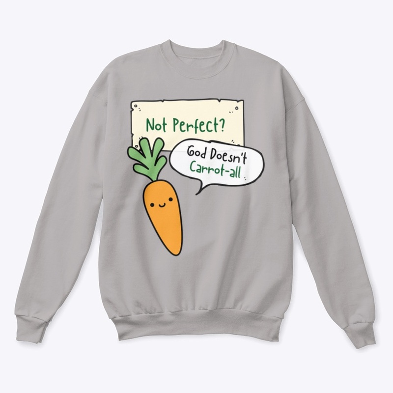 Not Perfect? God Doesn't Carrot-all Cute