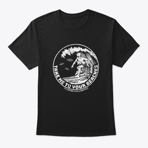 Take Me To Your Beaches Surfing Alien Black T-Shirt Front