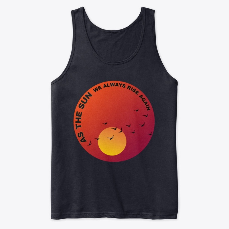 As The Sun We Always Rise Again