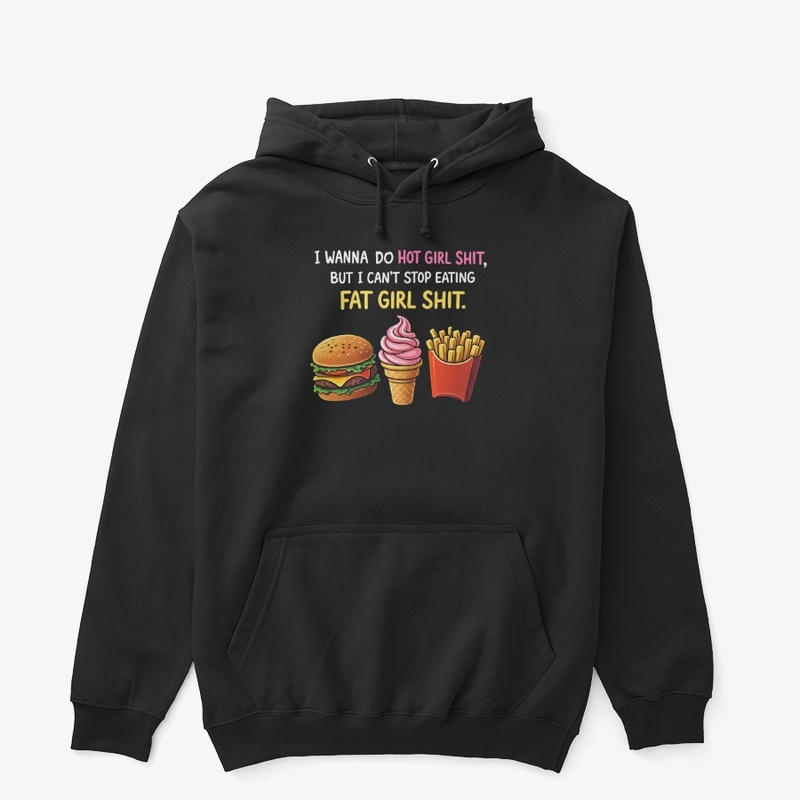I WANNA DO HOT GIRL SHIT, so fuuny 