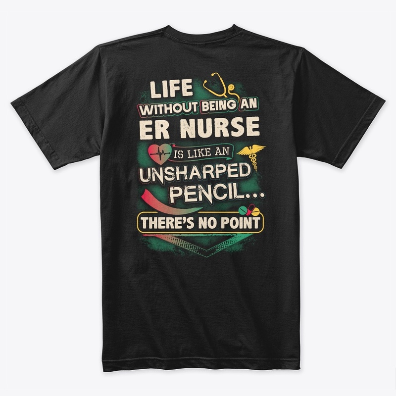 ER Nurse's Life Shirt