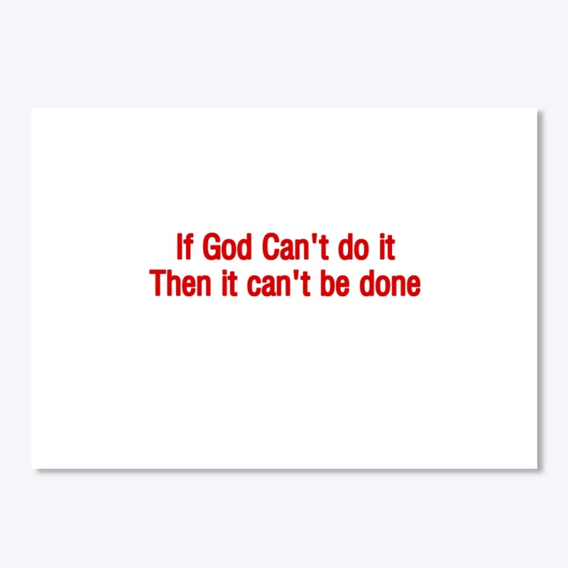 If God Can’t do it (Red)