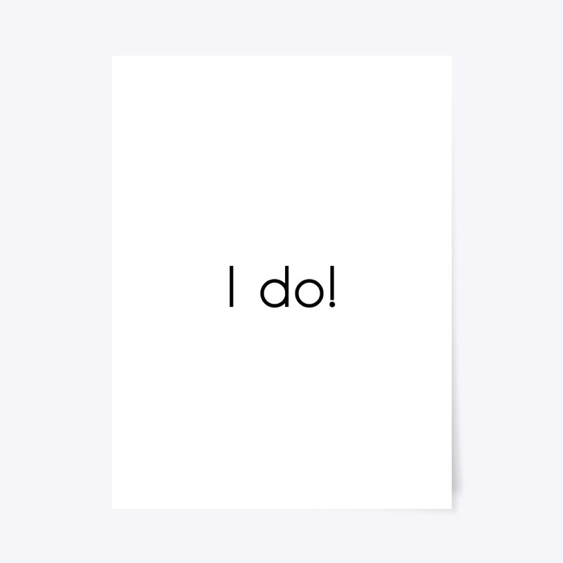 I Do!