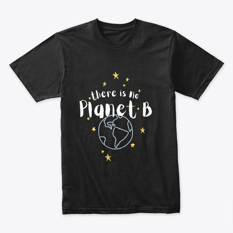 "There Is No Planet B" Collection