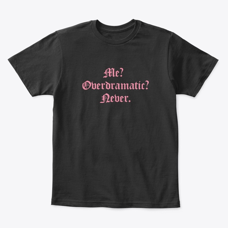 Sassy and Sweet: The Overdramatic Tee,