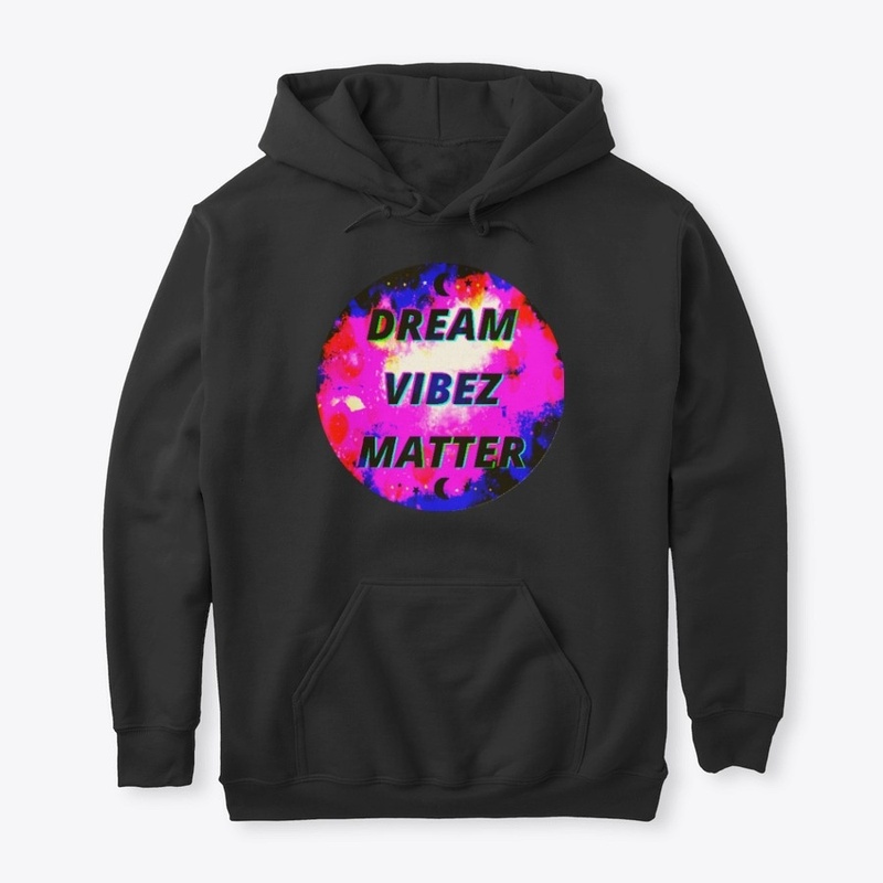 DREAM VIBEZ MATTER
