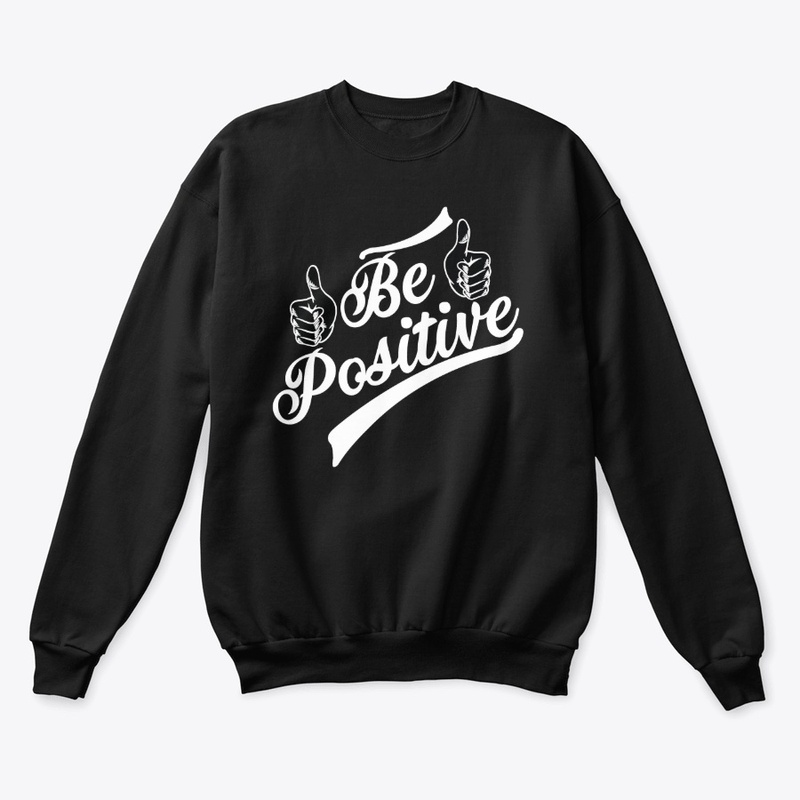 Be Positive T-Shirts & Shirts Design