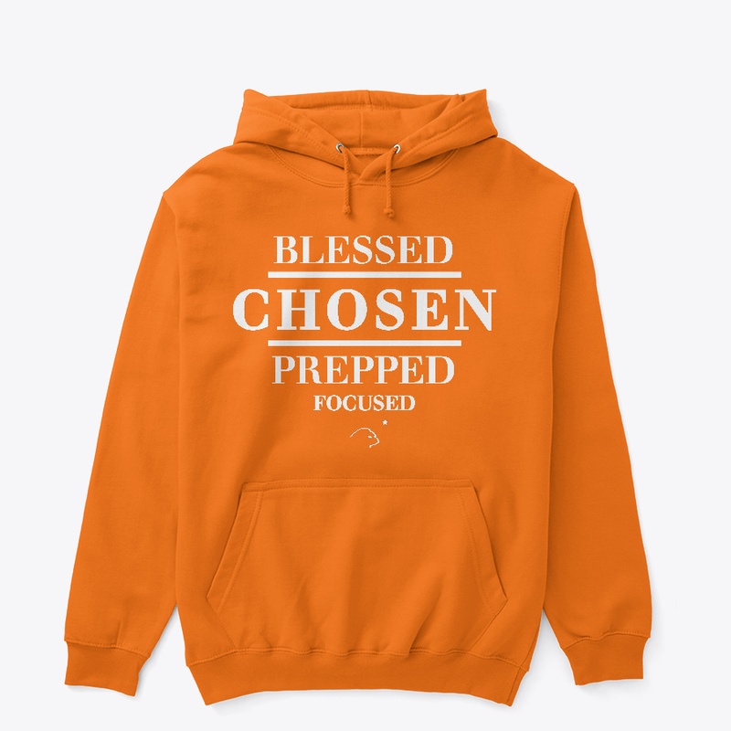 Blessed Chosen Prepped Focused
