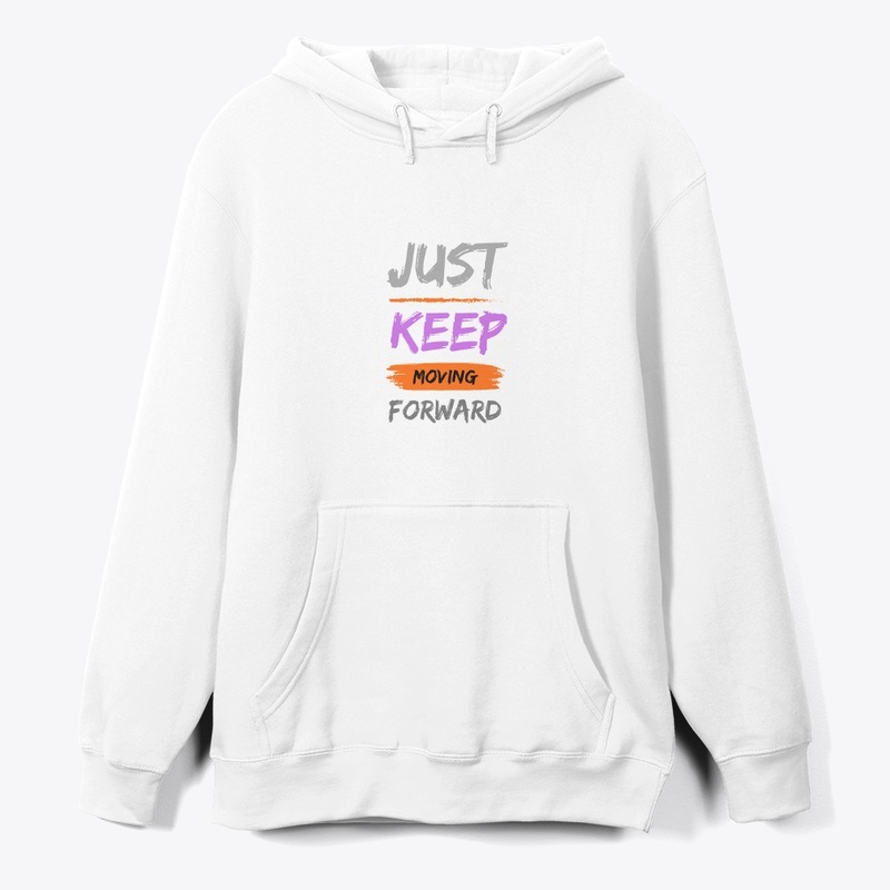 just keep moving forward