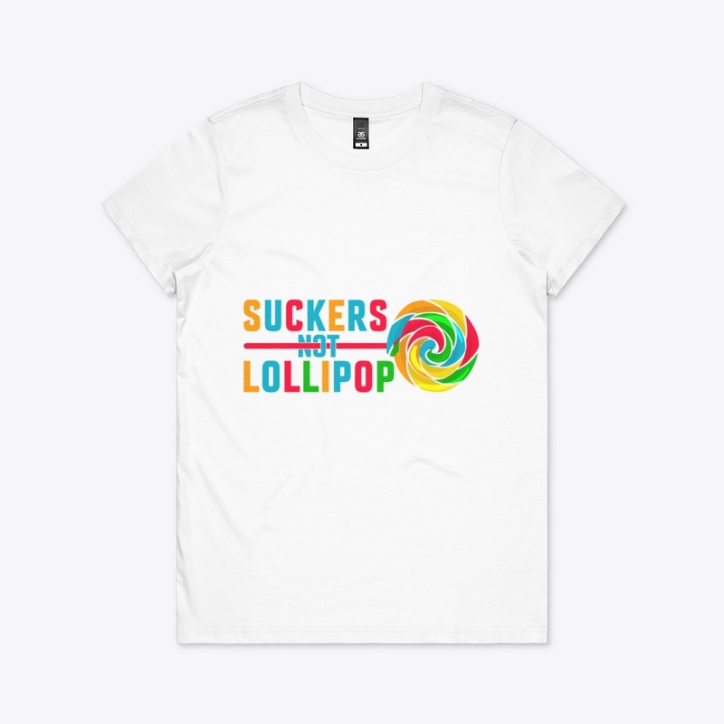 Suckers Not Lollipop Tee