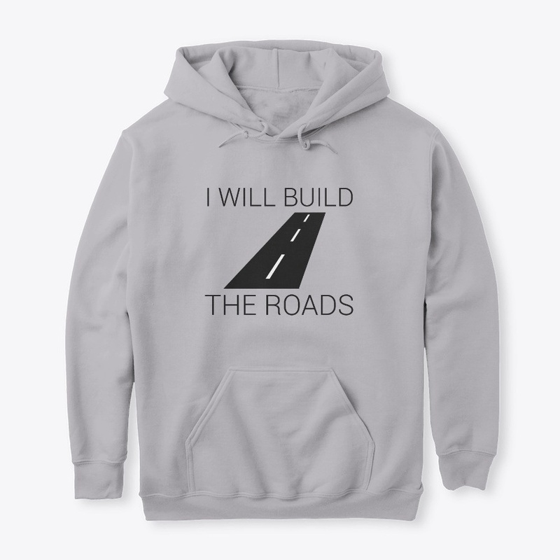 I Will Build The Roads