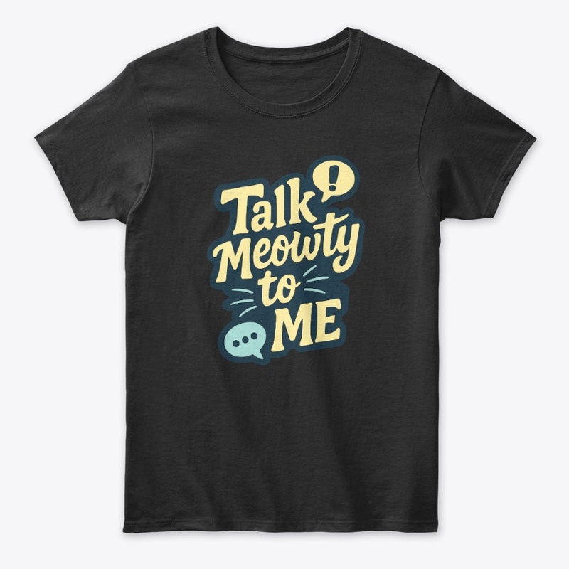Talk Meowty to Me - Siamese Cat Quote 