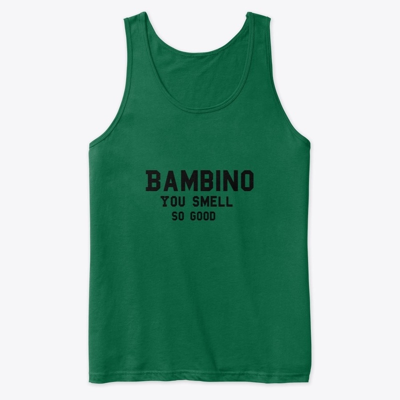 Bambino You Smell Good
