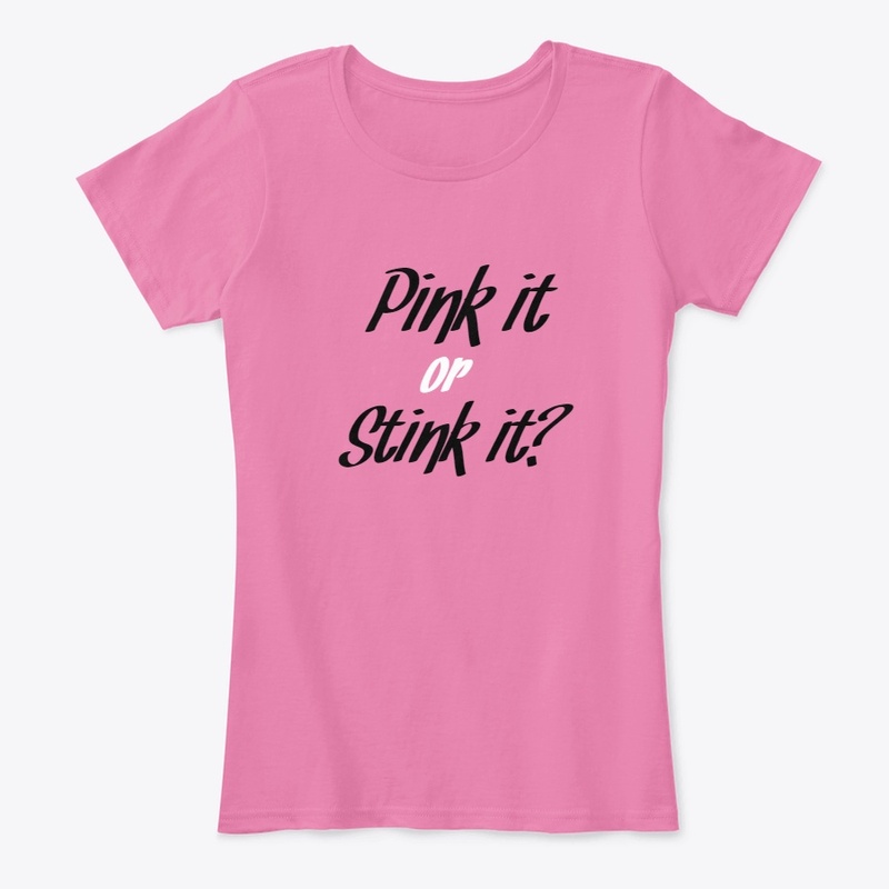 Pink it or Stink It?