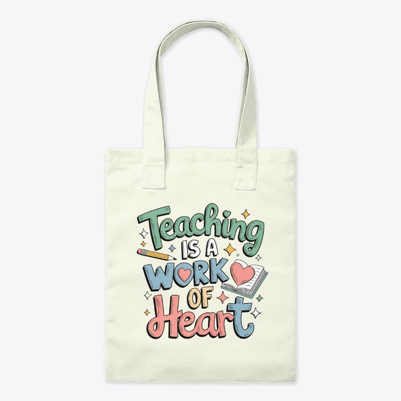 Teaching Is A Work Of Heart T-shirt