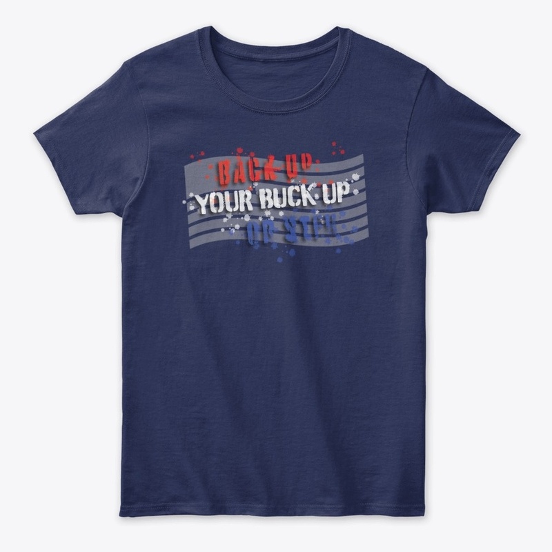 Back Up Your Buck Up