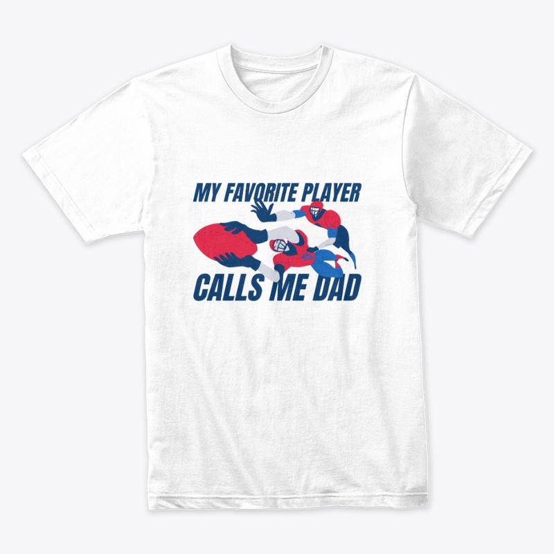 My Favorite Player Calls Me Dad T-Shirt