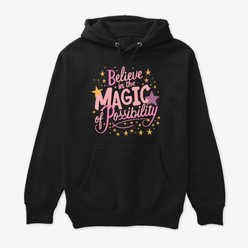 Believe in magic of possibility T-shirt