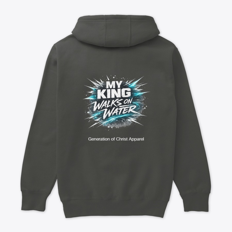 My King Walks On Water