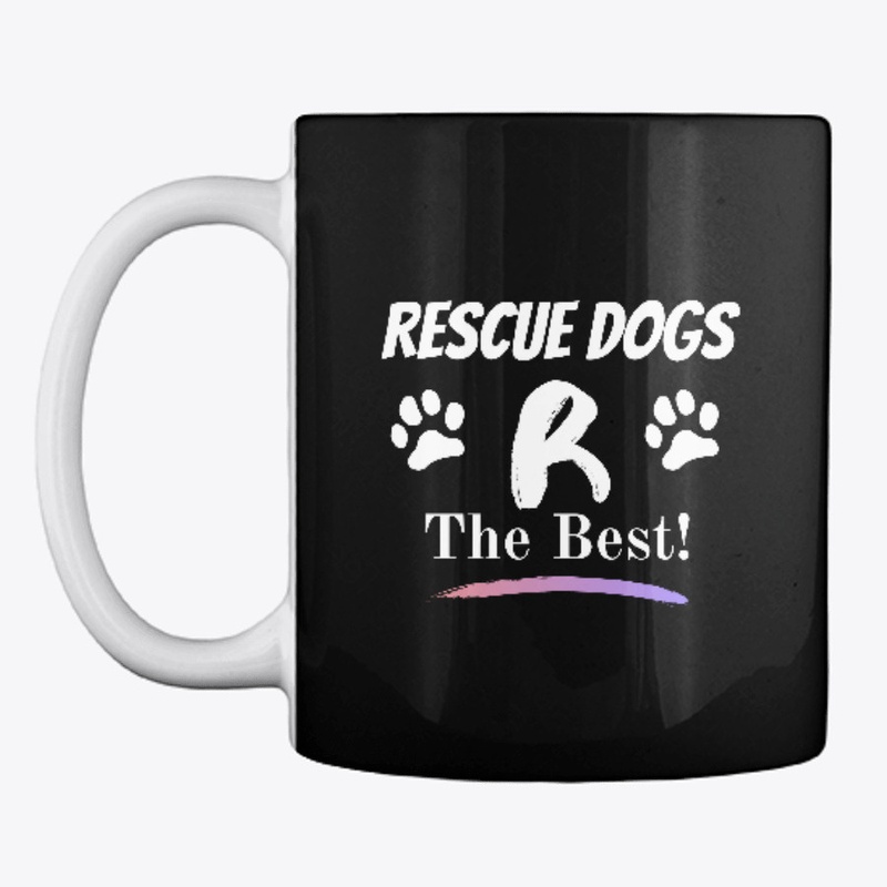 Rescue Dogs R The Best
