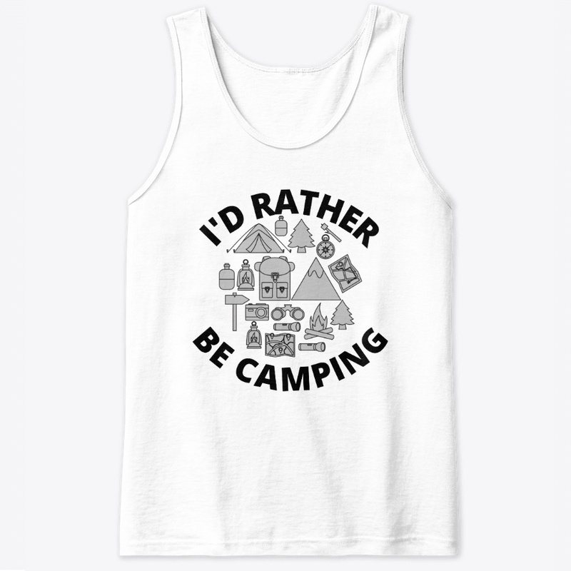I'd Rather Be Camping - tentb