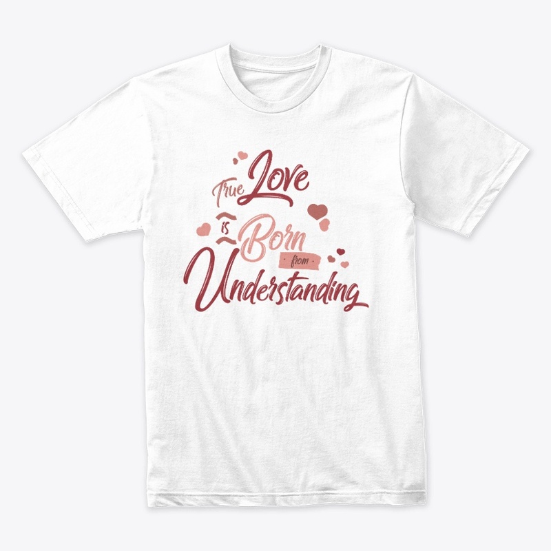 True Love Is Born From Understanding