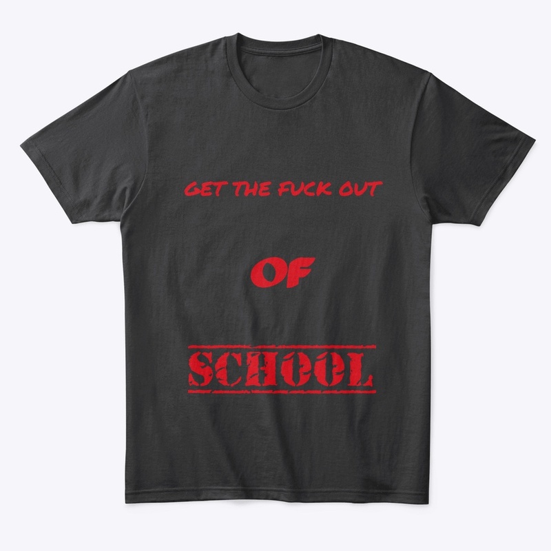GET TF OUT OF SCHOOL