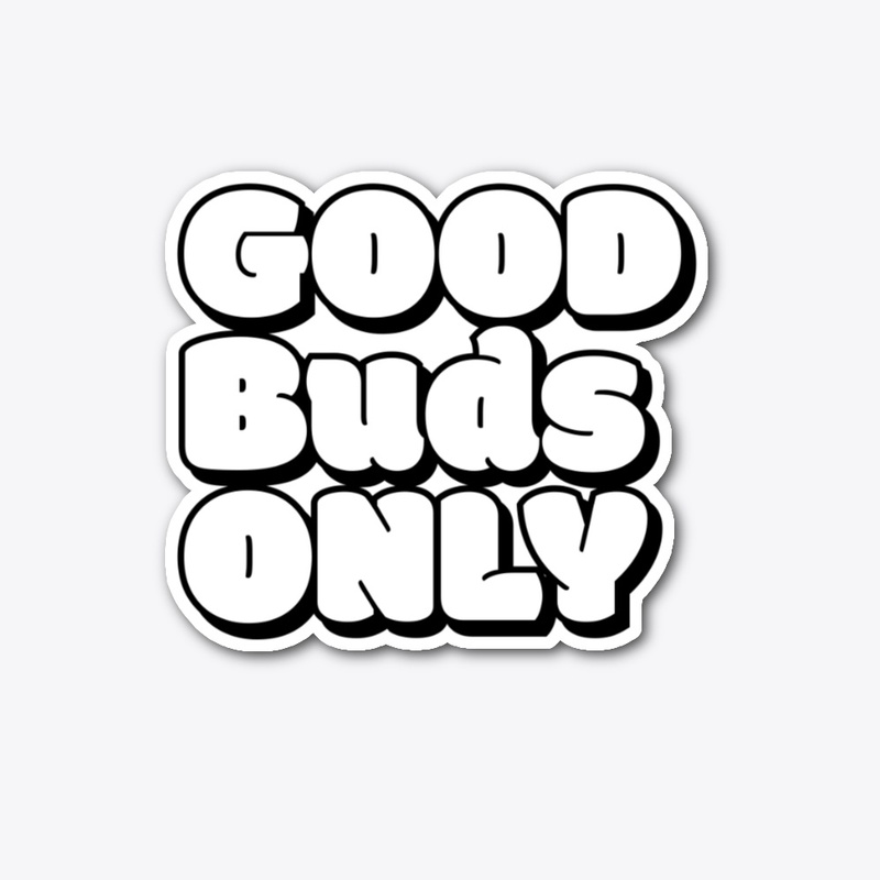 Good Buds Only