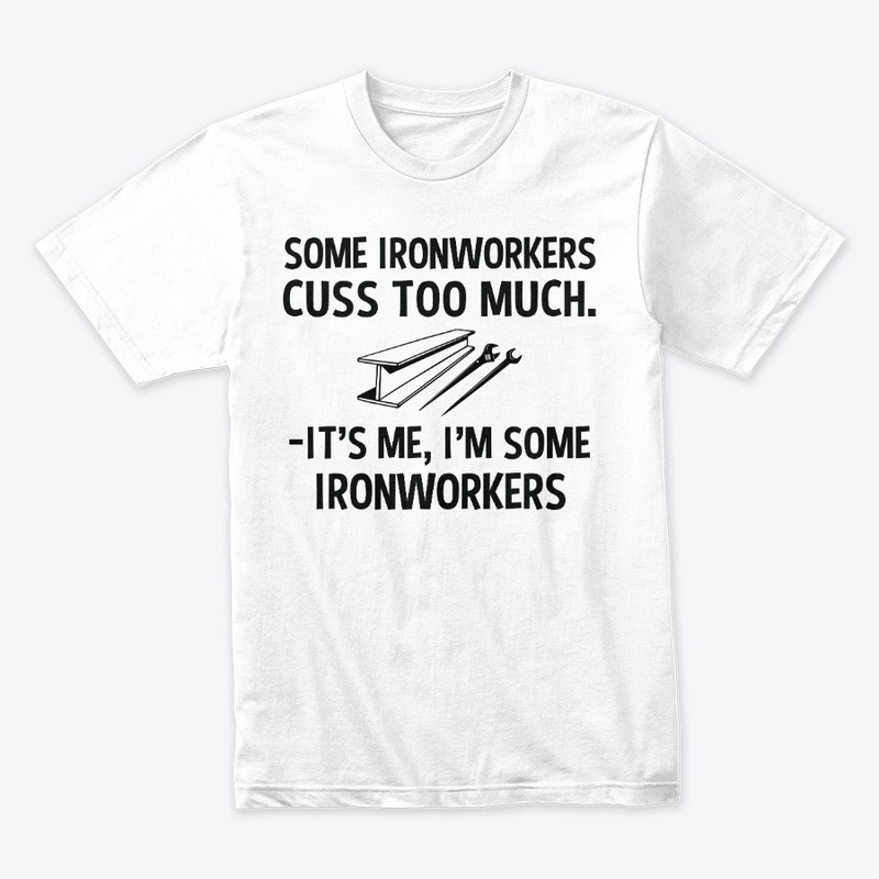 Sarcastic Ironworker