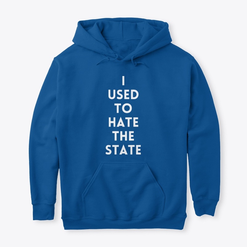 Used to hate the State
