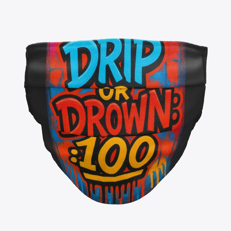 Drip or Drown