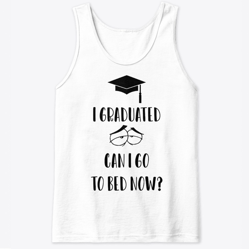 I graduated can I go to bed now?