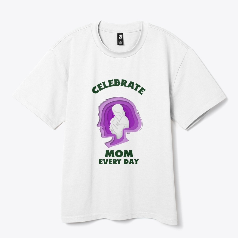 Celebrate Mom Every Day
