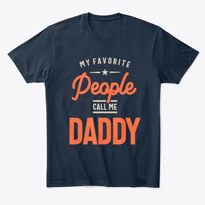 Mens My Favorite People Call Me Daddy