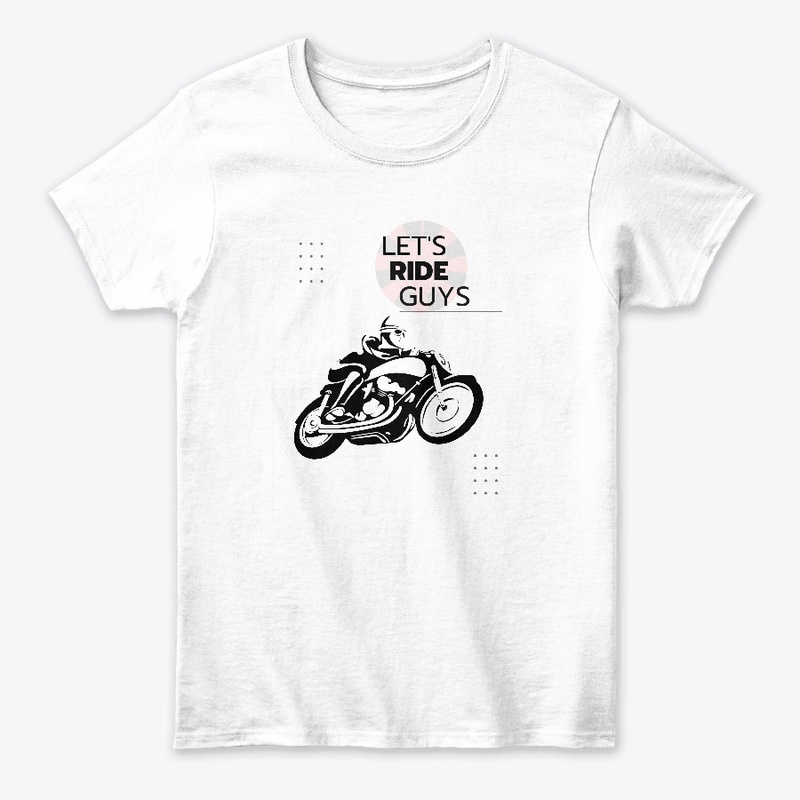 Lets Ride Guys T-Shirt