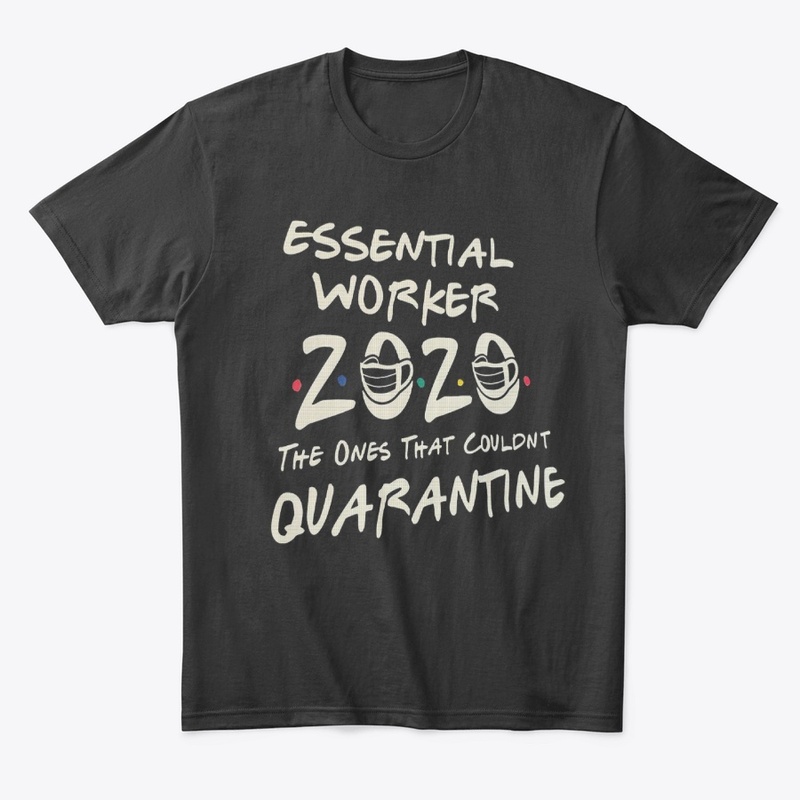 Limited Edition Essential Worker!