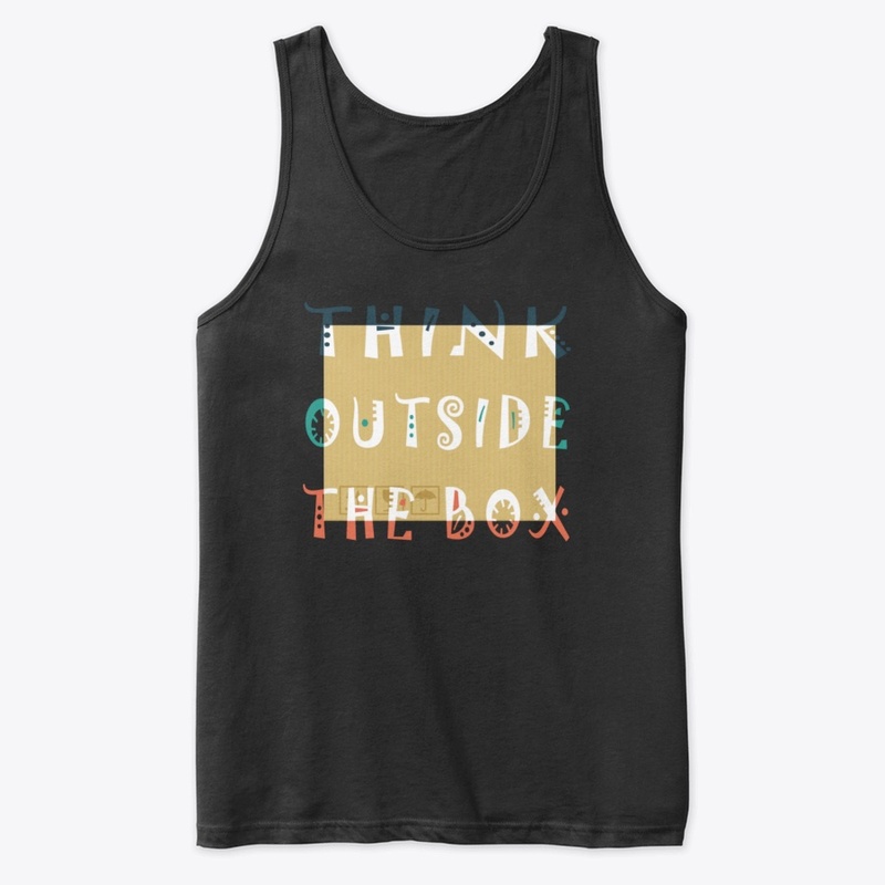 Think outside the box -be different