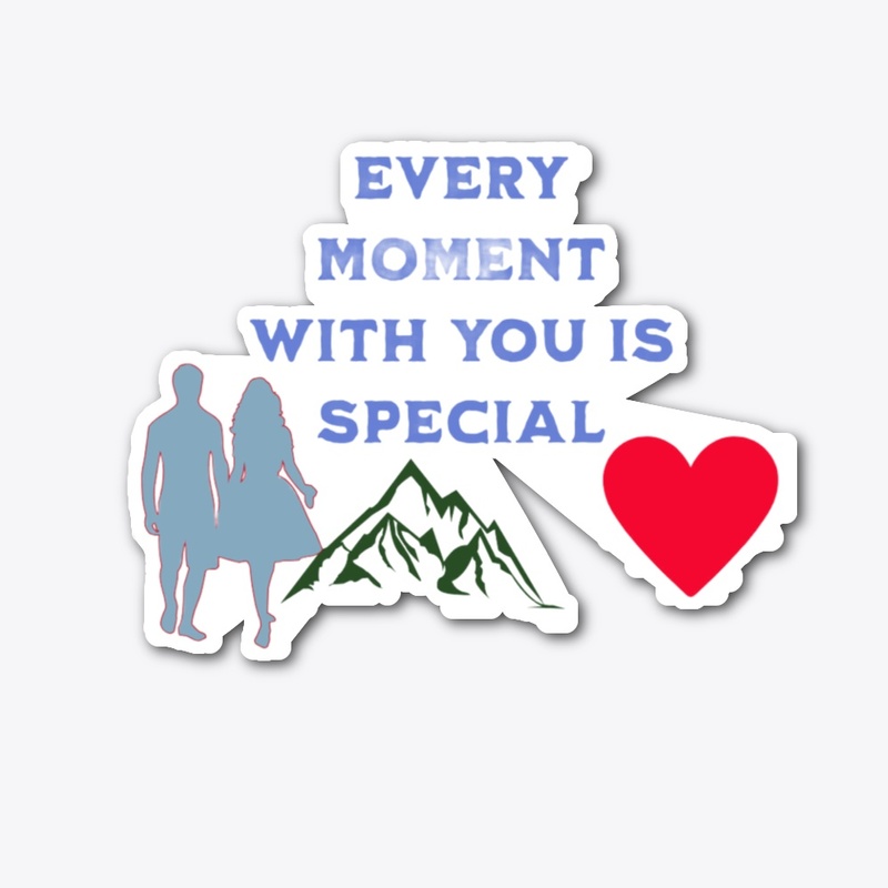 every moment with you is special