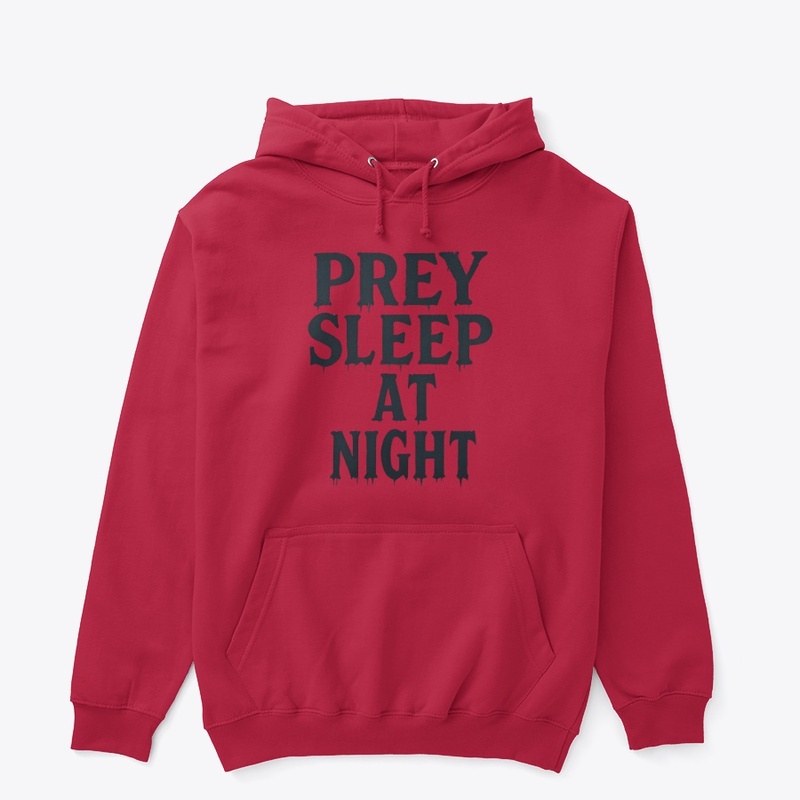 Prey Sleep at Night - Unisex Classic Pullover Hoodie - Unisex Classic Pullover Hoodie - Unisex Classic Pullover Hoodie - Unisex Classic Pullover Hoodie