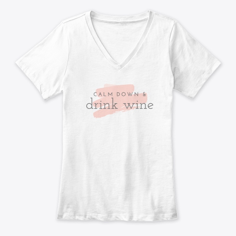 Calm Down & Drink Wine
