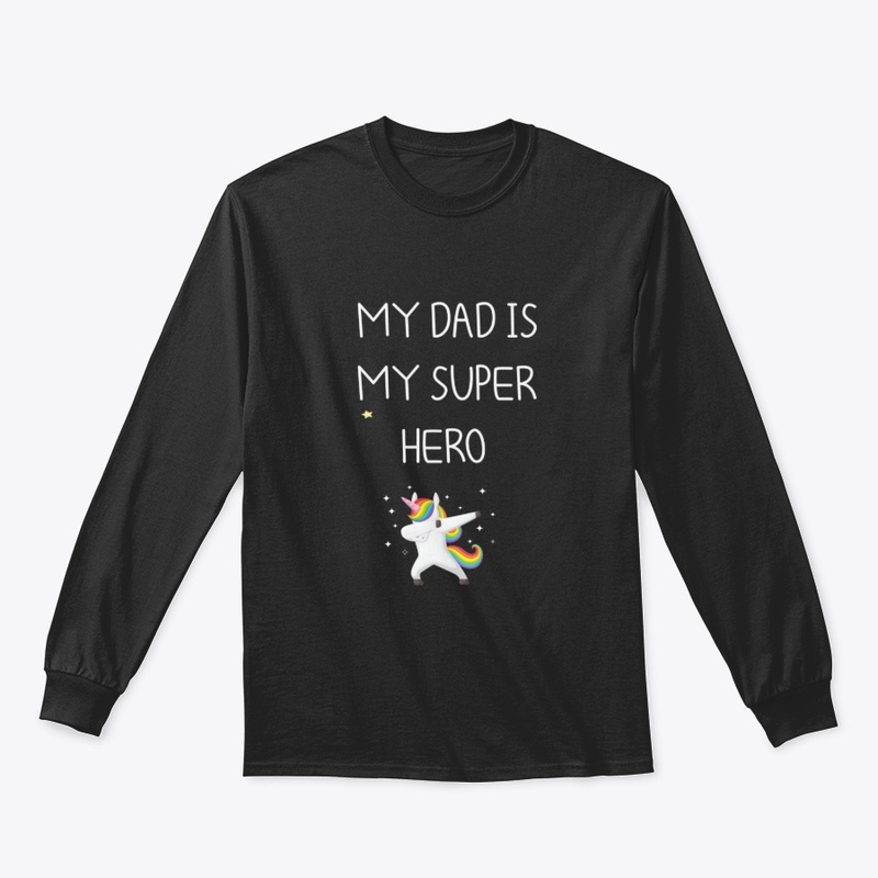 my dad is my super hero  