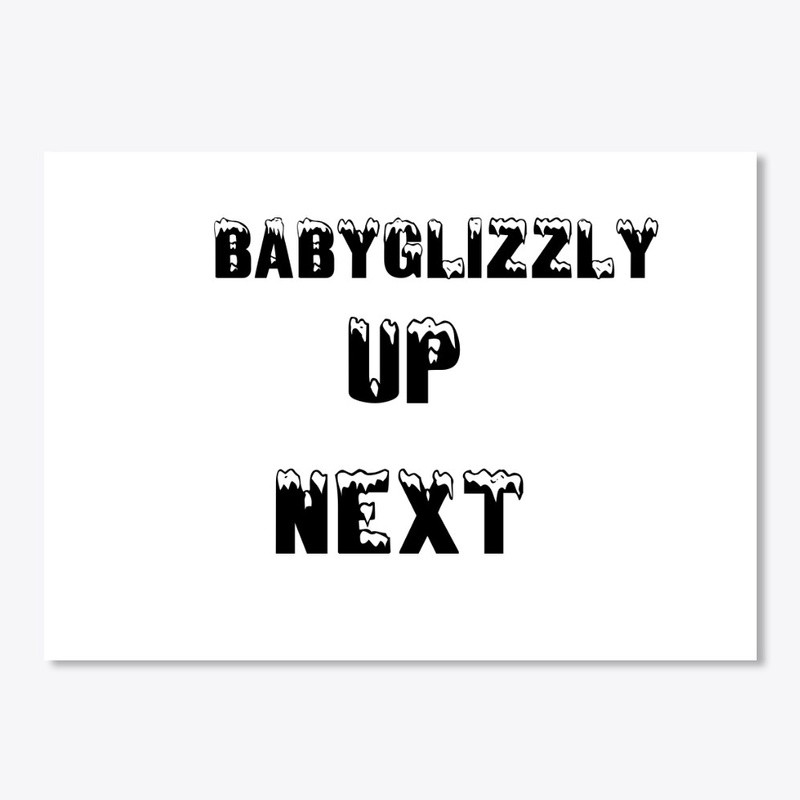 BABYGLIZZLY - Up Next