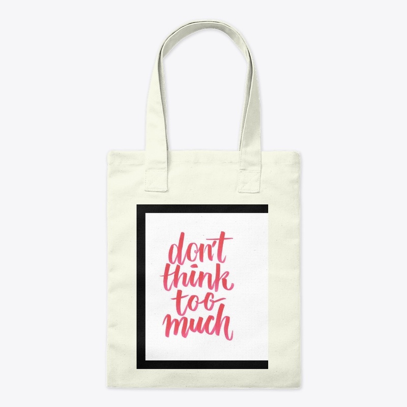 Don't Think Too Much